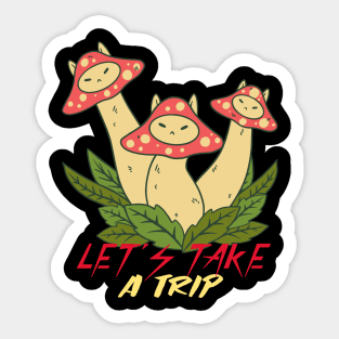 Let's Take a Trip / Magic Mushrooms / Magic Roots Sticker